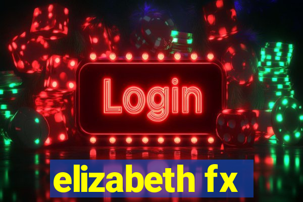 elizabeth fx